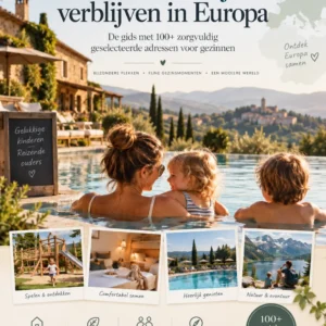 Kindvriendelijke verblijven in Europa