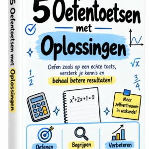 5 Oefentoetsen met Oplossingen